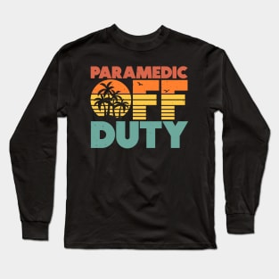 Paramedic Off Duty Funny Vacation Sunset Long Sleeve T-Shirt